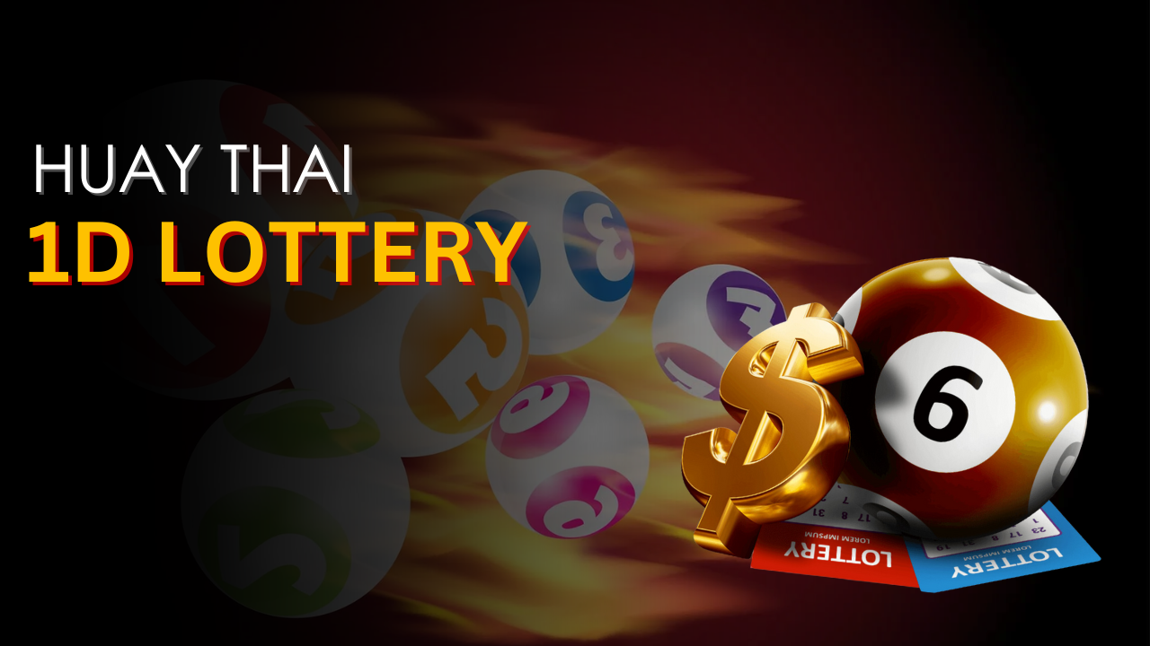 How does Huay Thai 1D Lottery Works? 