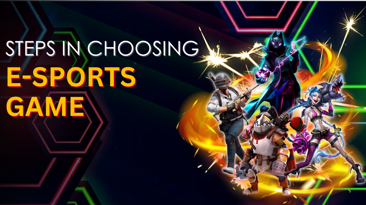 Quick Guide In Choosing E- Sports Game