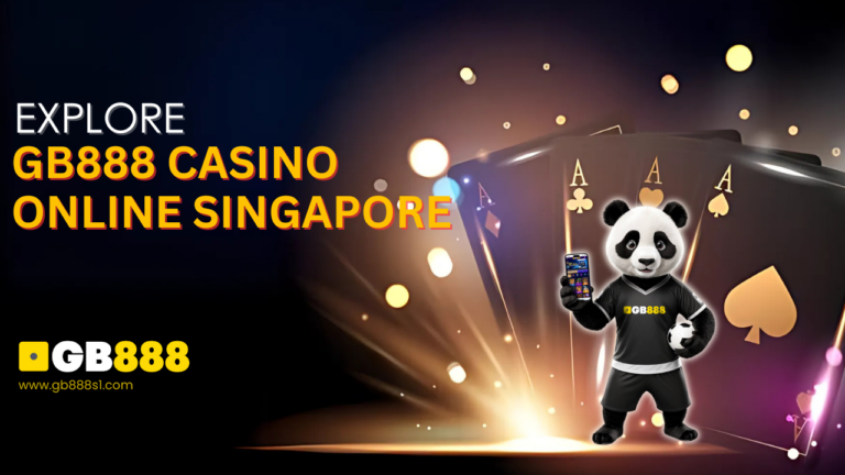 Explore GB888 Casino Online Singapore | Safe & Trusted Platform