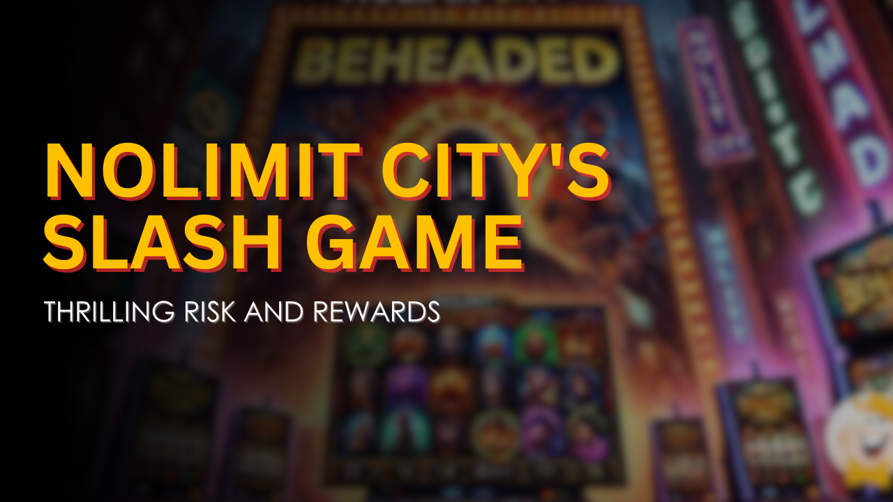 Nolimit City’s Slash Game