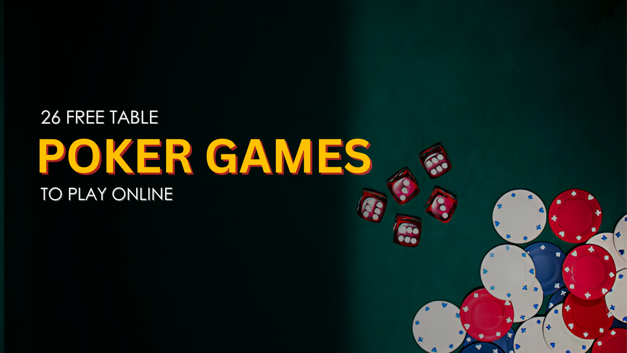 26 Free Table Poker Games to Play Online